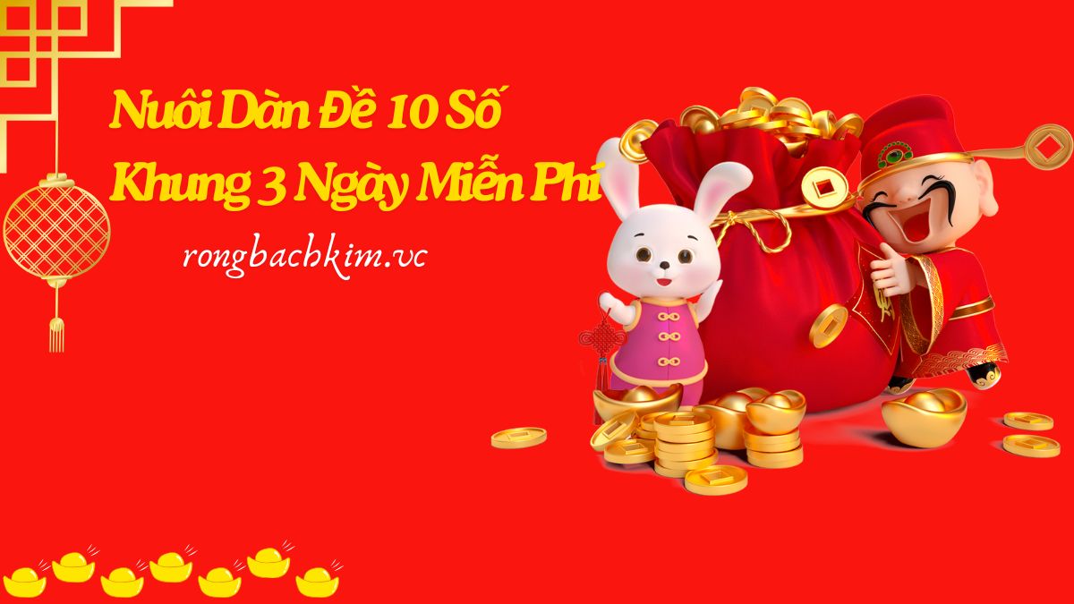Dàn Đề 10 Số Khung 3 Ngày